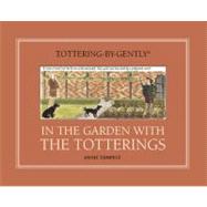 In the Garden With the Totterings