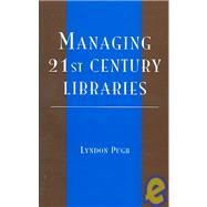 Managing 21st Century Libraries