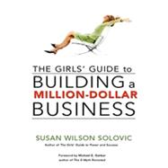 The Girl's Guide to Building a Million-Dollar Business, 1st Edition