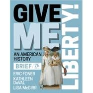 Give Me Liberty! Brief (Volume 1):with Norton Illumine Ebook, InQuizitive, History Skills Tutorials, Exercises, and Student Site