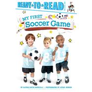 My First Soccer Game Ready-to-Read Pre-Level 1