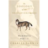 Mammalia - Part II - The Zoology of the Voyage of H.M.S Beagle