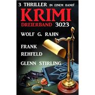 Krimi Dreierband 3023 - 3 Thriller in einem Band!