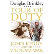 Tour of Duty : John Kerry and the Vietnam War