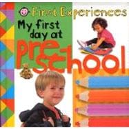 First Experiences : My First Day at Preschool