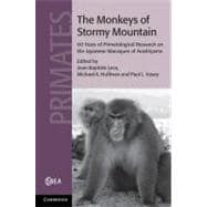 The Monkeys of Stormy Mountain: 60 Years of Primatological Research on the Japanese Macaques of Arashiyama