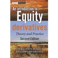 An Introduction to Equity Derivatives Theory and Practice