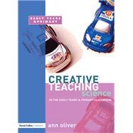 Creative Teaching: Science in the Early Years and Primary Classroom