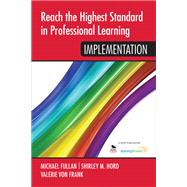 Reach the Highest Standard in Professional Learning: Implementation
