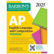 AP English Language and Composition Premium 2025: 8 Practice Tests + Comprehensive Review + Online Practice