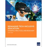 Reimagine Tech-Inclusive Education Evidence, Practices, and Road Map