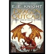 Dragon Outcast The Age of Fire, Book Three