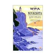 WPA Guide to Minnesota : The Federal Writers' Project Guide to 1930s Minnesota