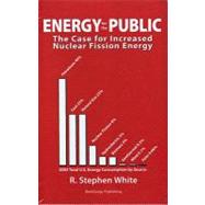 Energy for the Public : The Case for Increased Nuclear Fission Energy