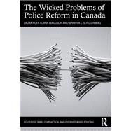 The Wicked Problems of Police Reform in Canada