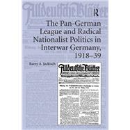 The Pan-German League and Radical Nationalist Politics in Interwar Germany, 1918–39