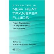 Advances in New Heat Transfer Fluids: from Numerical to Experimental Techniques