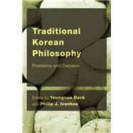 Traditional Korean Philosophy Problems and Debates