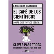 El cafe de los cientificos/ The Coffee of the Scientist: Sobre Dios Y Otros Debates/ About God and Other Debates