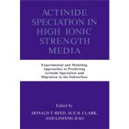 Actinide Speciation in High Ionic Strength Media