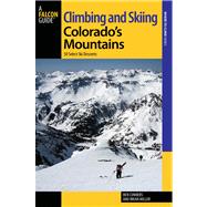 Climbing and Skiing Colorado's Mountains 50 Select Ski Descents