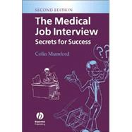 The Medical Job Interview: Secrets for Success, 2nd Edition,9781405121859