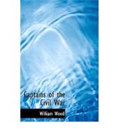 Captains of the Civil War : A Chronicle of the Blue and the Gray