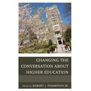 Changing the Conversation About Higher Education