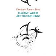 Fugitive, Where Are You Running?