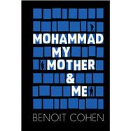 Mohammad, My Mother & Me