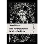 Der Aberglauben in Der Medizin