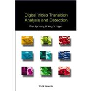 Digital Video Transition Analysis and Detection