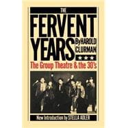 The Fervent Years The Group Theatre And The Thirties