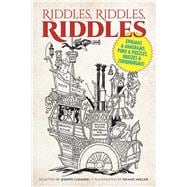 Riddles, Riddles, Riddles Enigmas and Anagrams, Puns and Puzzles, Quizzes and Conundrums!