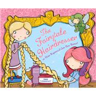 The Fairytale Hairdresser Or How Rapunzel Got Her Prince!