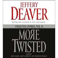 More Twisted; Collected Stories, Vol. II