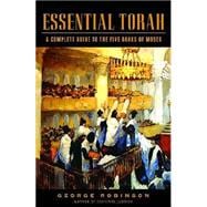 Essential Torah A Complete Guide to the Five Books of Moses
