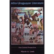 Afro-Uruguayan Literature Postcolonial Perspectives