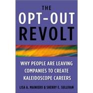 The Opt Out Revolt Whe People are Leaving Companies to Create Kaleidoscope Careers