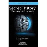 Secret History: The Story of Cryptology