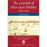 The Letterbook of Eliza Lucas Pinckney, 1739-1762