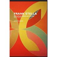 Frank Stella : American Abstract Artist