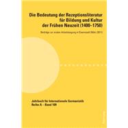 Die Bedeutung Der Rezeptionsliteratur Für Bildung Und Kultur Der Frühen Neuzeit, 1400-1750