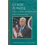 Colin Powell American Power and Intervention From Vietnam to Iraq