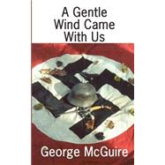 A Gentle Wind Came With Us