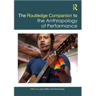 The Routledge Companion to the Anthropology of Performance