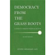 Democracy from the Grass Roots : A Guide to Creative Political Action