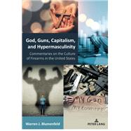 God, Guns, Capitalism, and Hypermasculinity