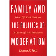 Family and the Politics of Moderation