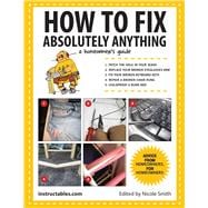 How to Fix Absolutely Anything